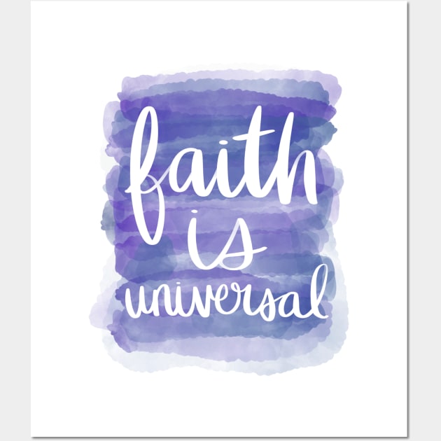 Faith is Universal Wall Art by Strong with Purpose